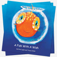 Load image into Gallery viewer, A Fish With A Wish Children's Book